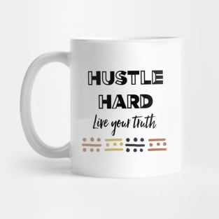 Hustle Hard Live Your Truth Mug